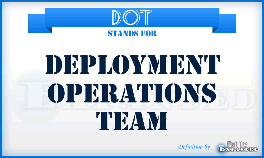 DOT - Deployment Operations Team