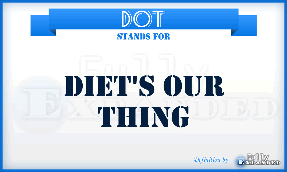 DOT - Diet's Our Thing