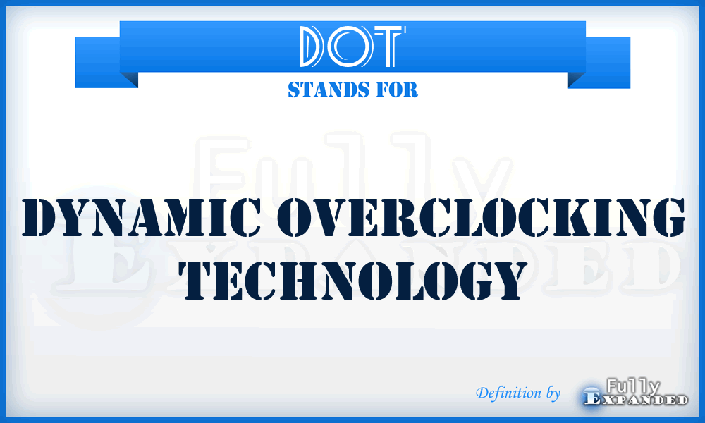 DOT - Dynamic Overclocking Technology