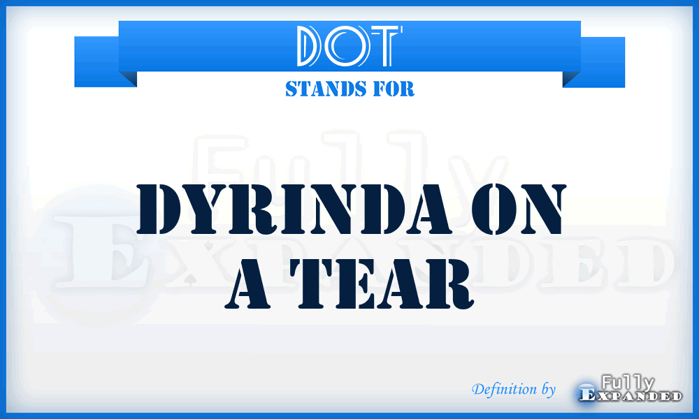 DOT - Dyrinda On A Tear