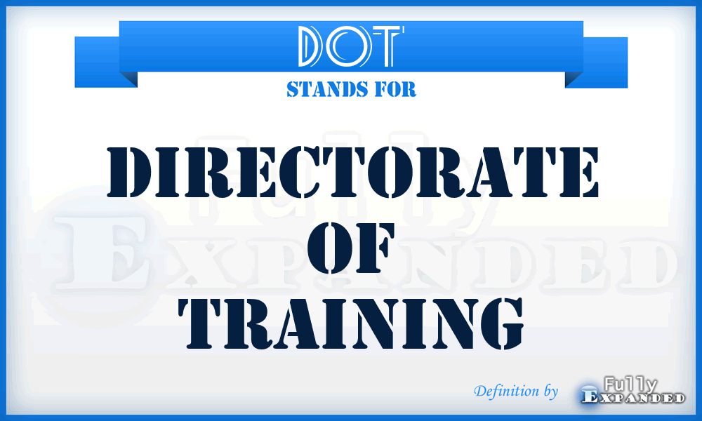DOT - directorate of training