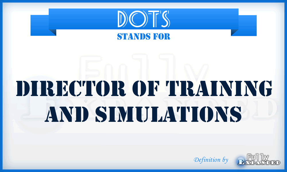 DOTS - Director of Training and Simulations