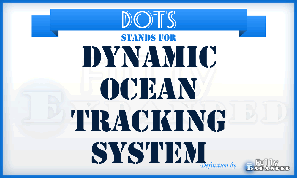 DOTS - Dynamic Ocean Tracking System