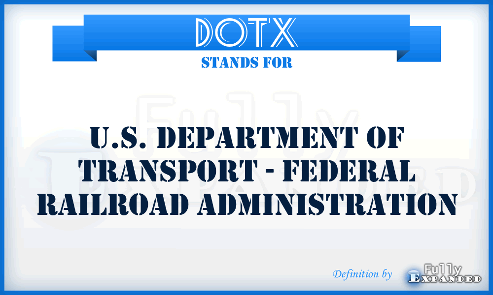 DOTX - U.S. Department of Transport - Federal Railroad Administration