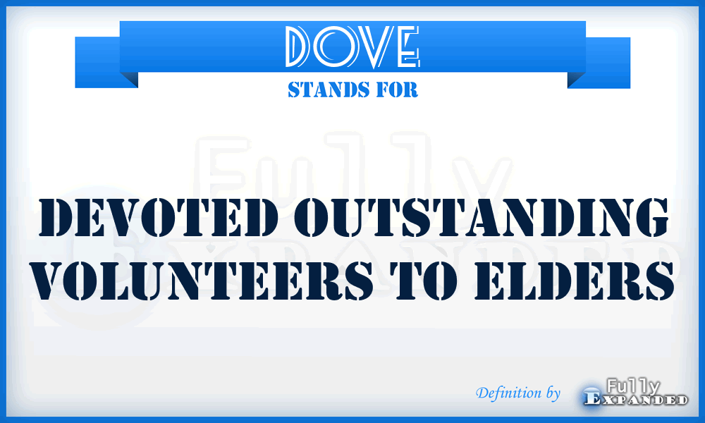 DOVE - Devoted Outstanding Volunteers To Elders