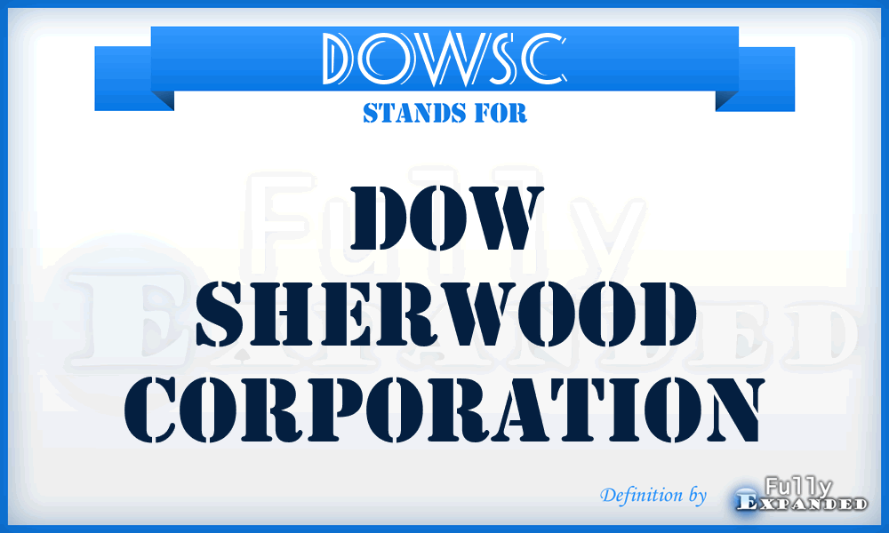 DOWSC - DOW Sherwood Corporation