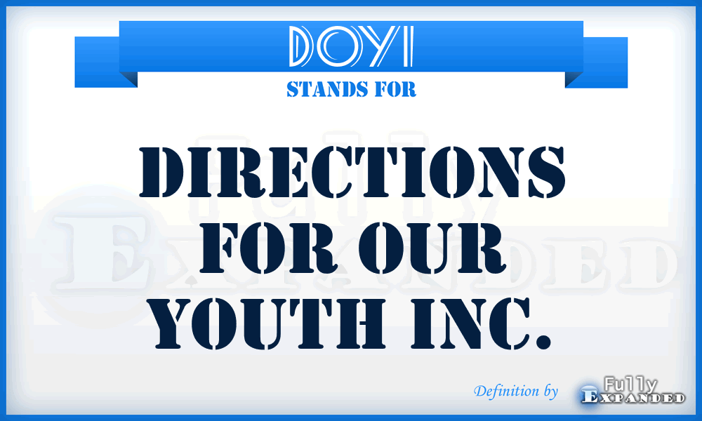 DOYI - Directions for Our Youth Inc.