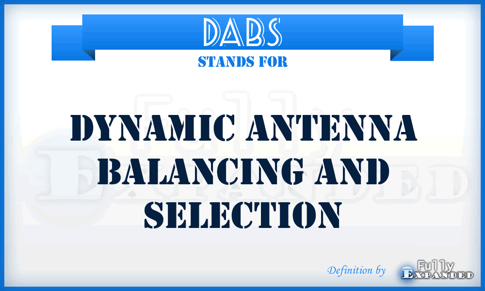 DABS - Dynamic Antenna Balancing And Selection