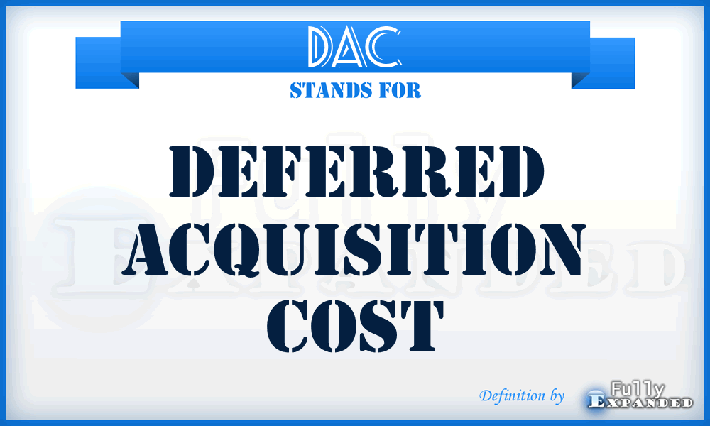 DAC - Deferred Acquisition Cost