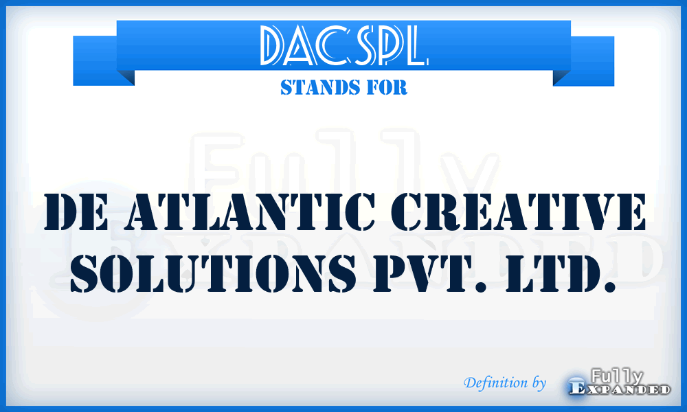 DACSPL - De Atlantic Creative Solutions Pvt. Ltd.