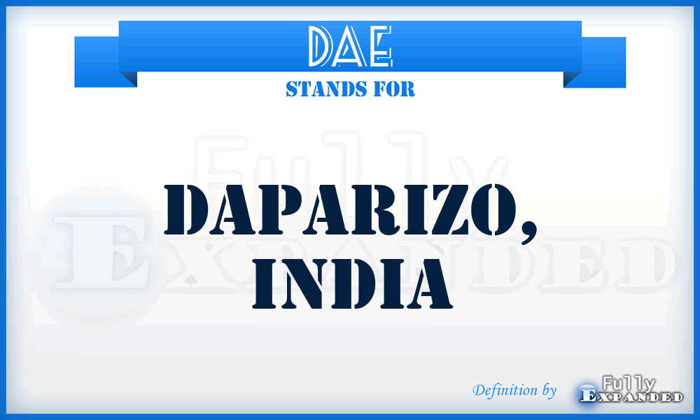 DAE - Daparizo, India