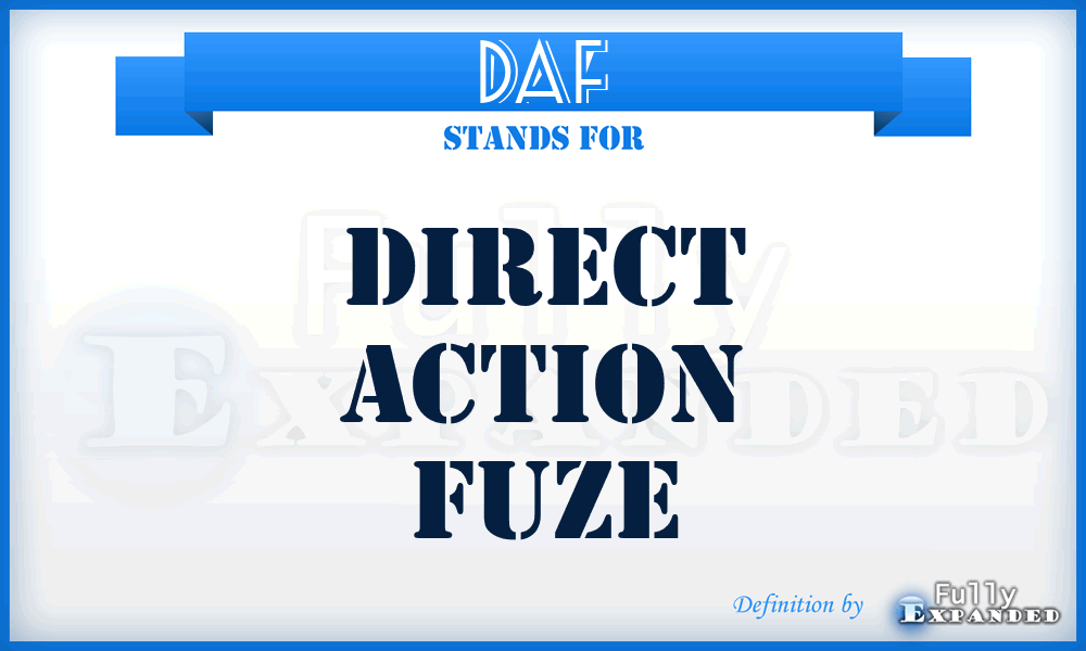DAF - Direct Action Fuze