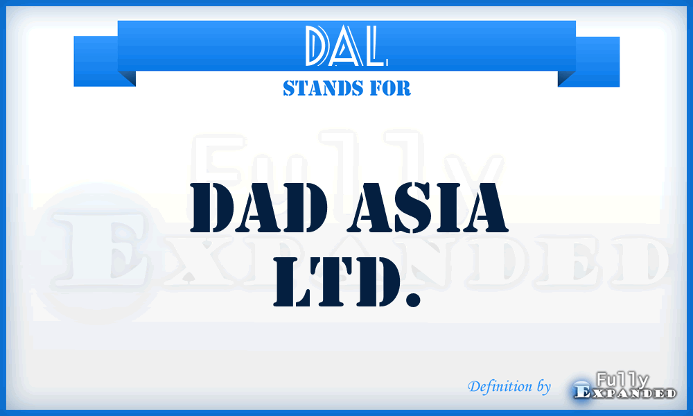 DAL - Dad Asia Ltd.