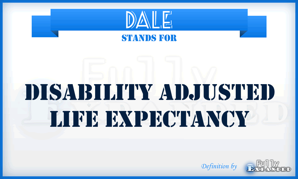 DALE - Disability Adjusted Life Expectancy