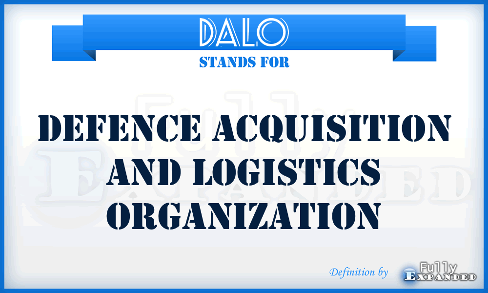 DALO - Defence Acquisition and Logistics Organization