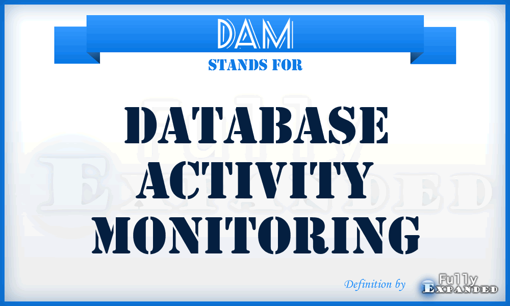 DAM - Database Activity Monitoring