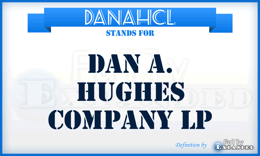 DANAHCL - DAN A. Hughes Company Lp