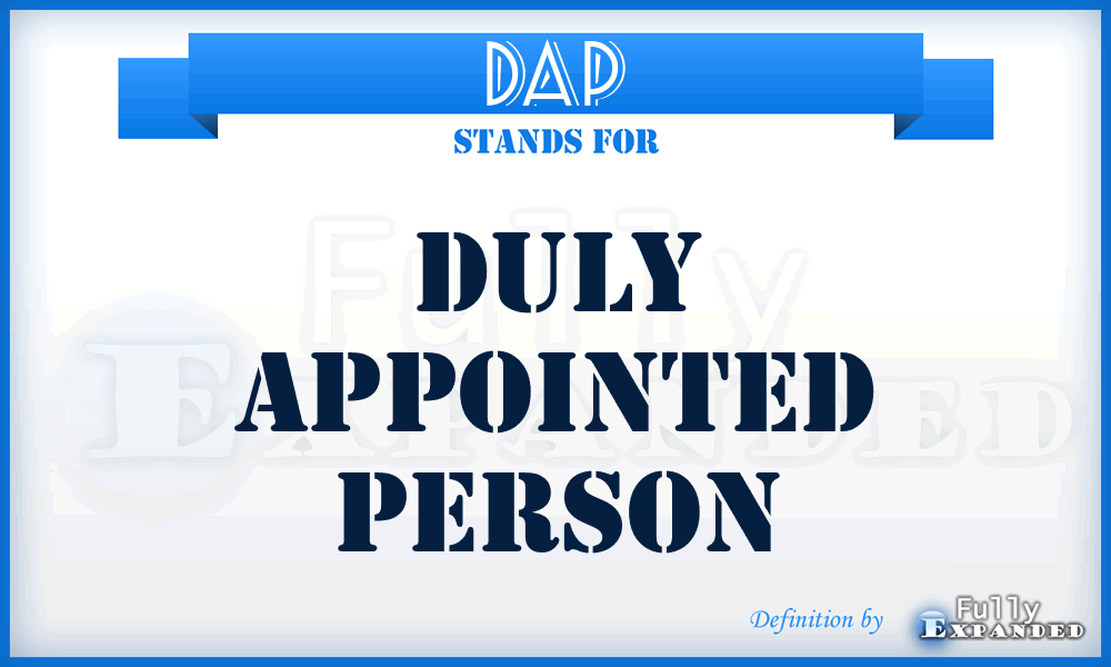 DAP - Duly Appointed Person