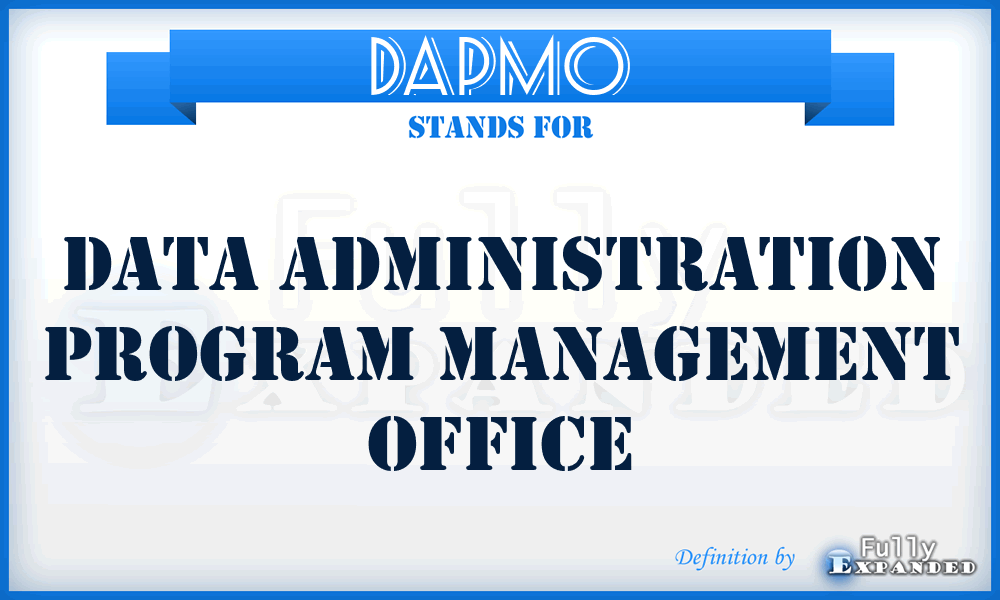 DAPMO - data administration program management office