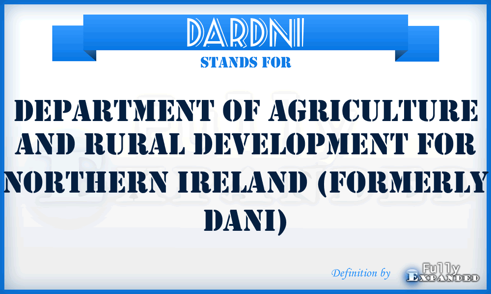 DARDNI - Department of Agriculture and Rural Development for Northern Ireland (formerly DANI)