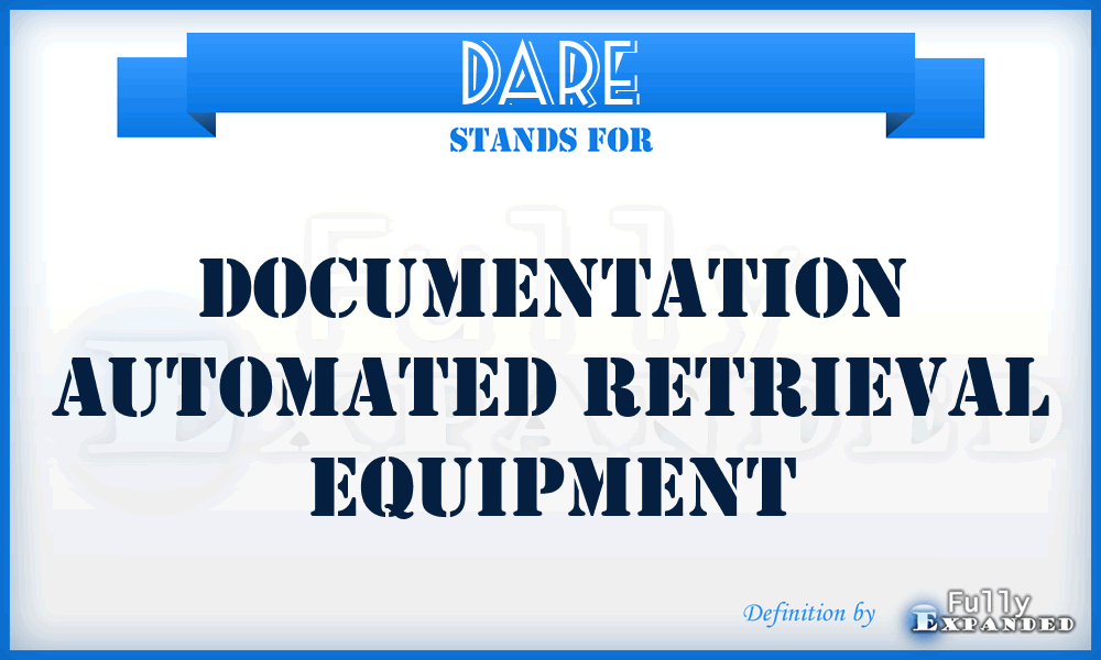 DARE - documentation automated retrieval equipment