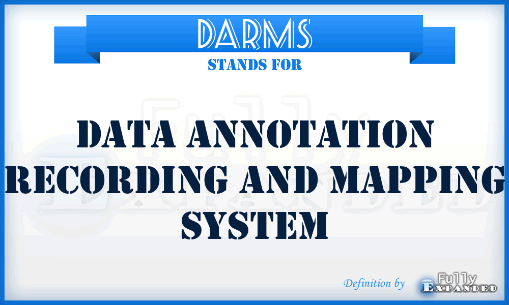 DARMS - Data Annotation Recording And Mapping System