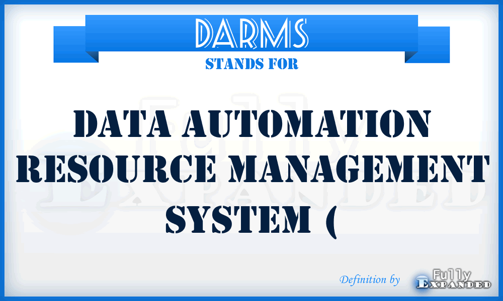 DARMS - Data Automation Resource Management System (