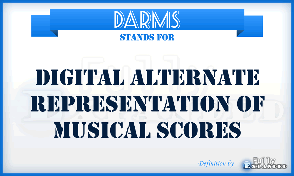 DARMS - Digital Alternate Representation Of Musical Scores