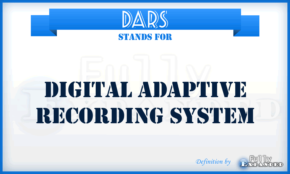DARS - digital adaptive recording system