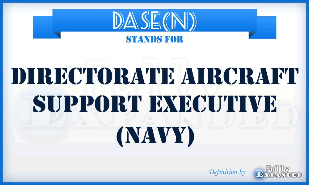 DASE(N) - Directorate Aircraft Support Executive (Navy)