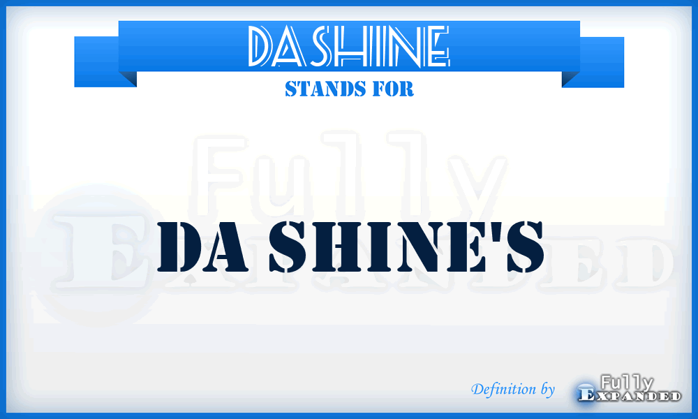 DASHINE - Da Shine's