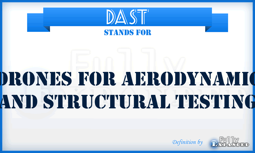 DAST - Drones for Aerodynamic and Structural Testing