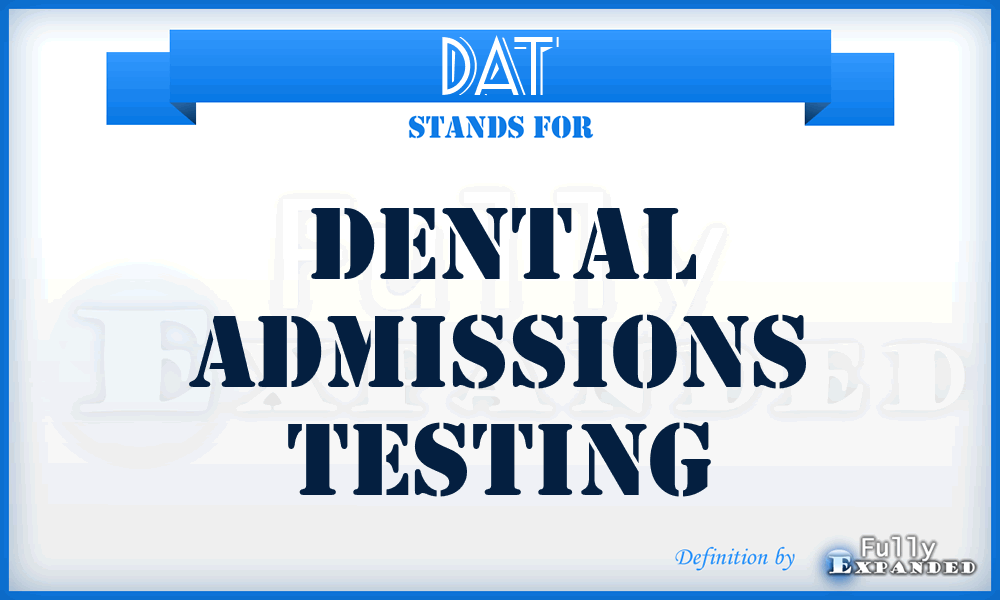 DAT - Dental Admissions Testing