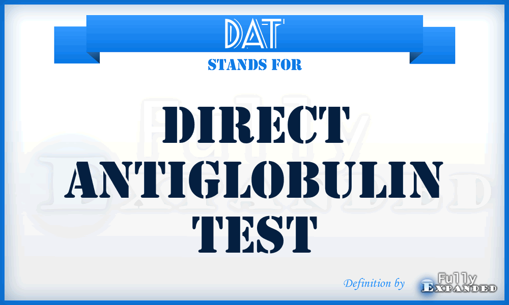 DAT - Direct Antiglobulin Test