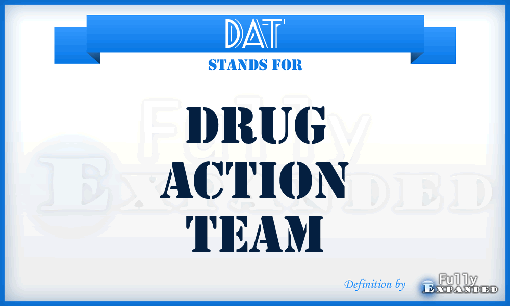 DAT - Drug Action Team