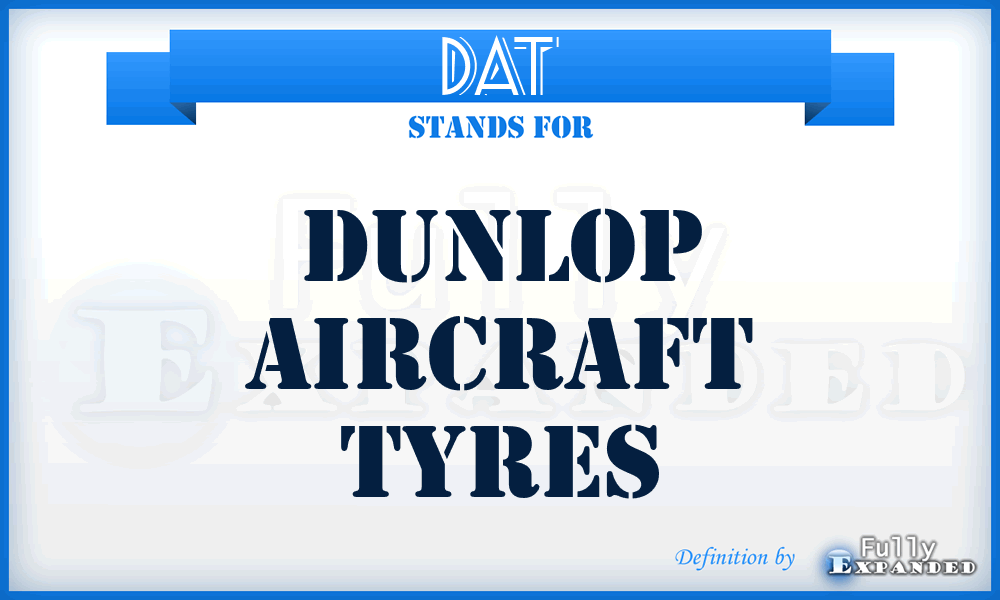 DAT - Dunlop Aircraft Tyres