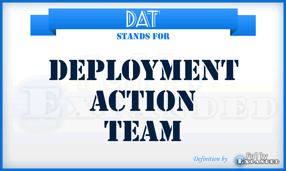 DAT - deployment action team