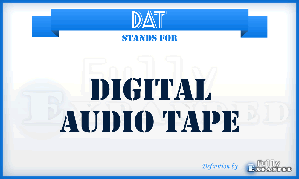 DAT - digital audio tape