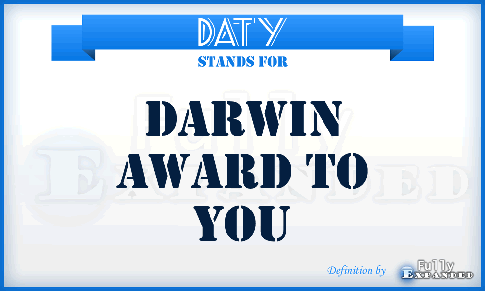 DATY - Darwin Award To You