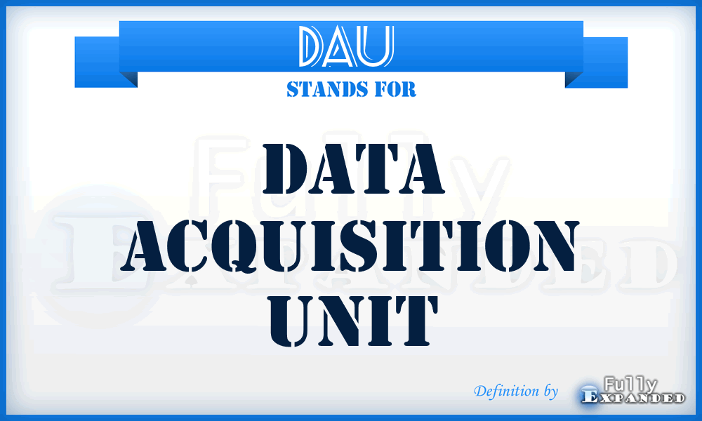 DAU  - data acquisition unit