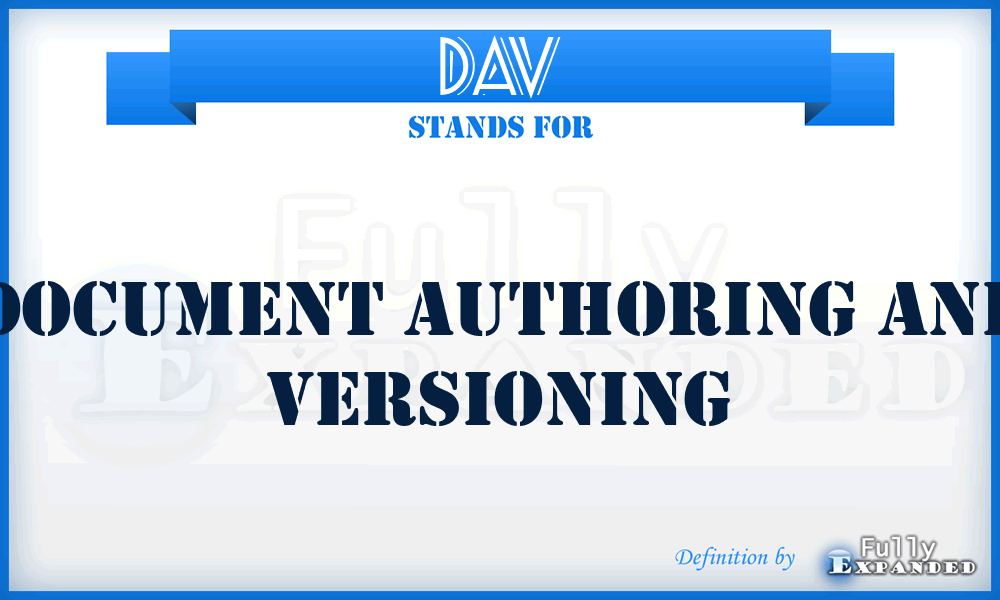 DAV - Document Authoring And Versioning