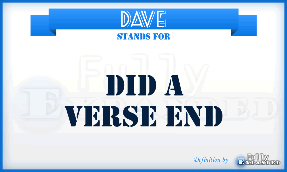 DAVE - Did A Verse End