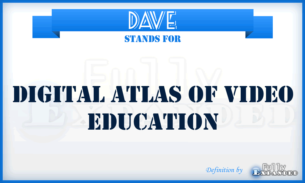 DAVE - Digital Atlas of Video Education