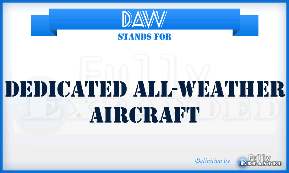 DAW - Dedicated all-weather aircraft
