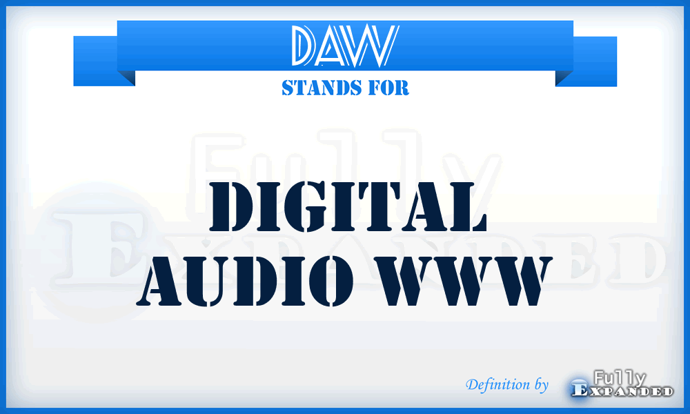 DAW - Digital Audio Www
