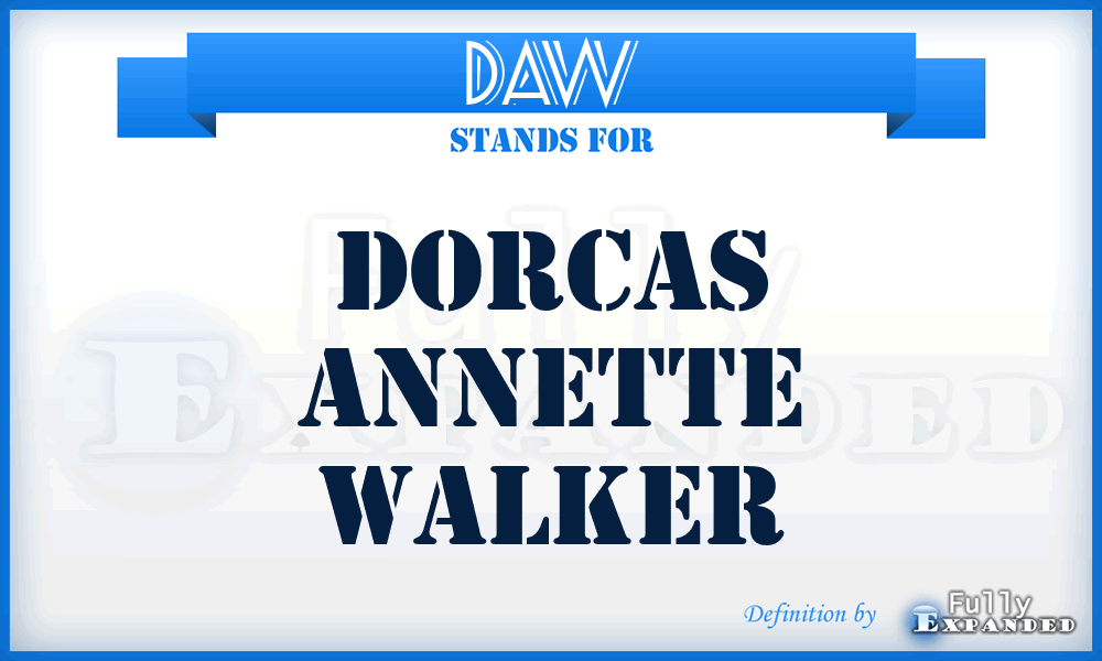 DAW - Dorcas Annette Walker