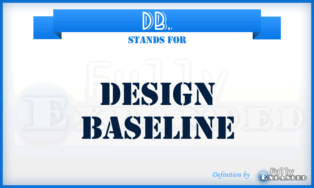 DB. - Design Baseline