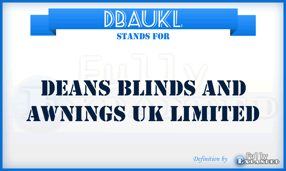 DBAUKL - Deans Blinds and Awnings UK Limited