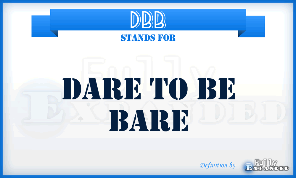 DBB - Dare to Be Bare