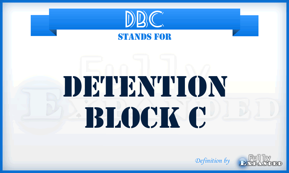 DBC - Detention Block C